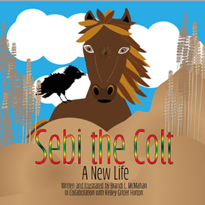Brandi McMahan and Kelley Horton's Book "Sebi The Colt: A New Life" honoring Sebastian and Ravann.
