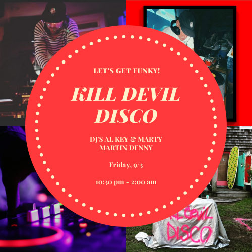 Kill Devil Disco will be DJ'ing at the Outer Banks Brewing Station Friday, Sept. 3rd.