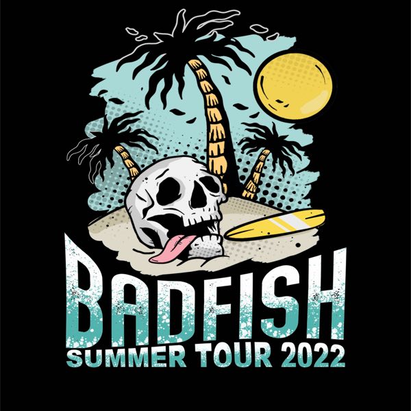 Badfish Summer Tour 2022