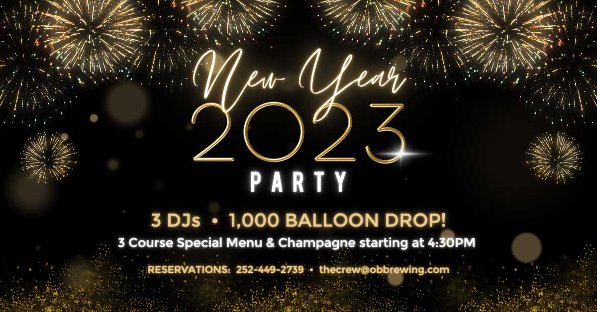 New Years Eve Party 2023 at the Outer Banks Brewing Station! 3 DJs & 1000 Balloon Drop at Midnight. Taking Reservations for 3-Course Special Menu & Champagne.